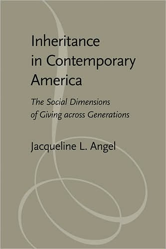 Inheritance in Contemporary America: The Social Dimensions of Giving across Generations