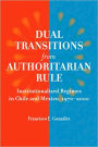 Dual Transitions from Authoritarian Rule: Institutionalized Regimes in Chile and Mexico, 1970-2000