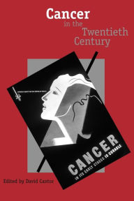 Title: Cancer in the Twentieth Century, Author: David Cantor