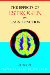 Title: The Effects of Estrogen on Brain Function, Author: Natalie L. Rasgon MD PhD