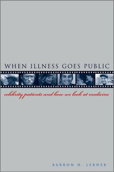 When Illness Goes Public: Celebrity Patients and How We Look at Medicine