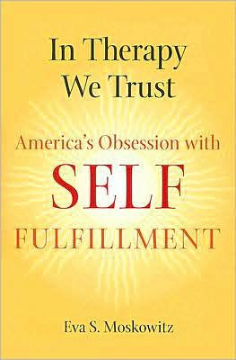In Therapy We Trust: America's Obsession with Self-Fulfillment