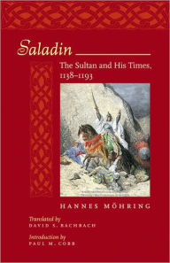 Title: Saladin: The Sultan and His Times, 1138-1193, Author: Hannes Möhring