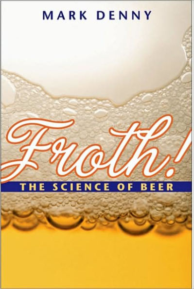 Froth!: The Science of Beer