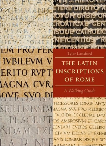 The Latin Inscriptions of Rome: A Walking Guide