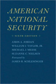 Title: American National Security / Edition 6, Author: Amos A. Jordan