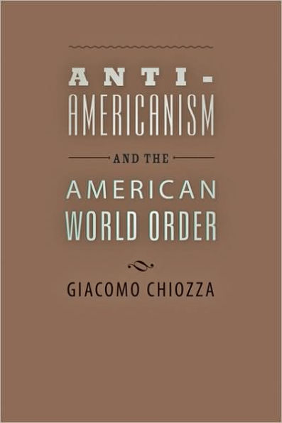 Anti-Americanism and the American World Order