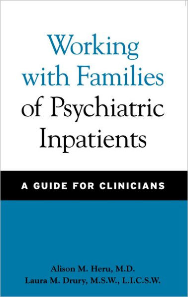 Working with Families of Psychiatric Inpatients: A Guide for Clinicians