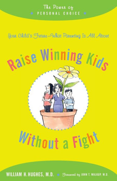 Raise Winning Kids without a Fight: The Power of Personal Choice