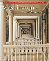 Title: Washington at Home: An Illustrated History of Neighborhoods in the Nation's Capital, Author: Kathryn S. Smith