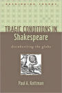 Tragic Conditions in Shakespeare: Disinheriting the Globe