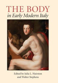Title: The Body in Early Modern Italy, Author: Julia L. Hairston