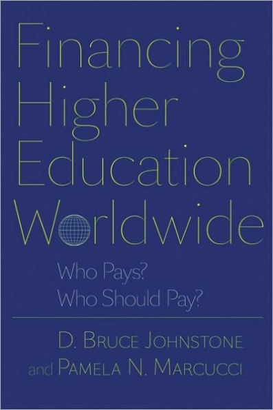 Financing Higher Education Worldwide: Who Pays? Should Pay?