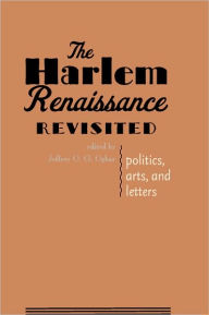 Title: The Harlem Renaissance Revisited: Politics, Arts, and Letters, Author: Jeffrey O. G. Ogbar