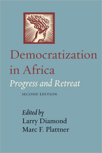 Democratization in Africa: Progress and Retreat