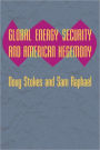 Global Energy Security and American Hegemony