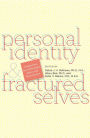 Personal Identity & Fractured Selves: Perspectives from Philosophy, Ethics, and Neuroscience