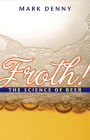 Froth!: The Science of Beer