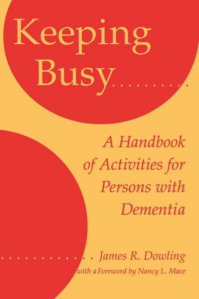 Keeping Busy: A Handbook of Activities for Persons with Dementia