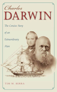 Title: Charles Darwin: The Concise Story of an Extraordinary Man, Author: Tim M. Berra
