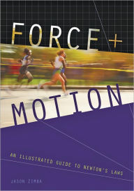 Title: Force and Motion: An Illustrated Guide to Newton's Laws, Author: Jason Zimba