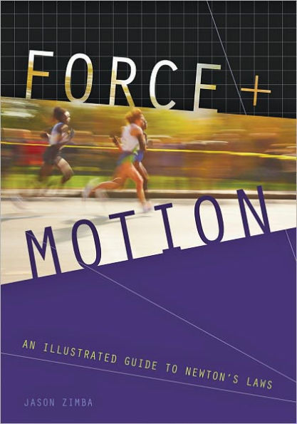 Force and Motion: An Illustrated Guide to Newton's Laws