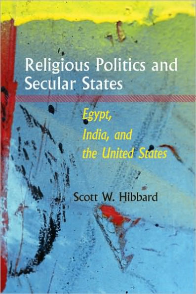 Religious Politics and Secular States: Egypt, India, and the United States