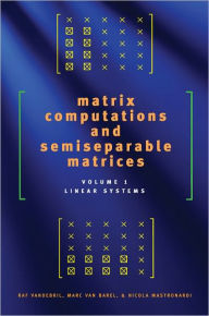 Title: Matrix Computations and Semiseparable Matrices: Linear Systems, Author: Raf Vandebril