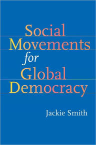 Title: Social Movements for Global Democracy, Author: Jackie Smith