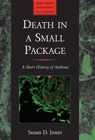 Death in a Small Package: A Short History of Anthrax