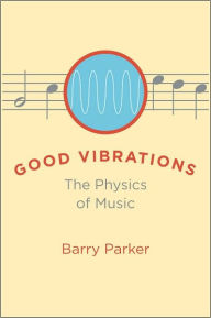 Free ebook download epub format Good Vibrations: The Physics of Music in English DJVU PDB 9780801897078