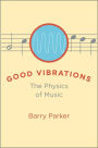 Good Vibrations: The Physics of Music