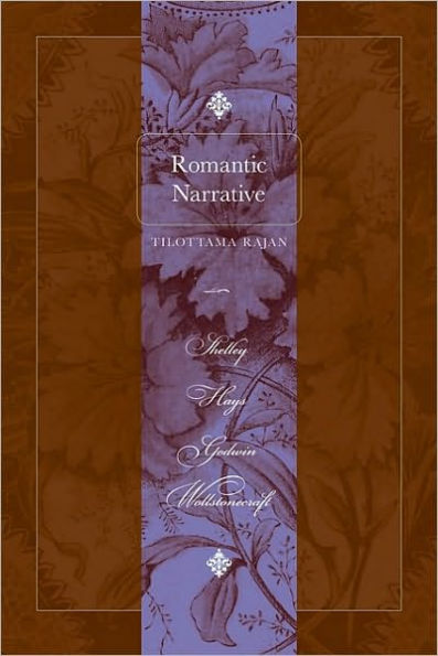 Romantic Narrative: Shelley, Hays, Godwin, Wollstonecraft