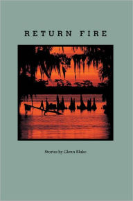 Title: Return Fire, Author: Glenn Blake