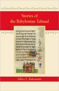 Title: Stories of the Babylonian Talmud, Author: Jeffrey L. Rubenstein