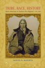 Tribe, Race, History: Native Americans in Southern New England, 1780-1880