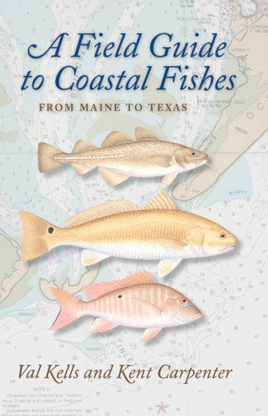 A Field Guide to Coastal Fishes: From Maine to Texas