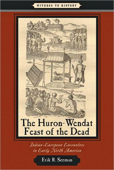 the Huron-Wendat Feast of Dead: Indian-European Encounters Early North America