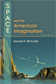 Title: Space and the American Imagination / Edition 2, Author: Howard E. McCurdy