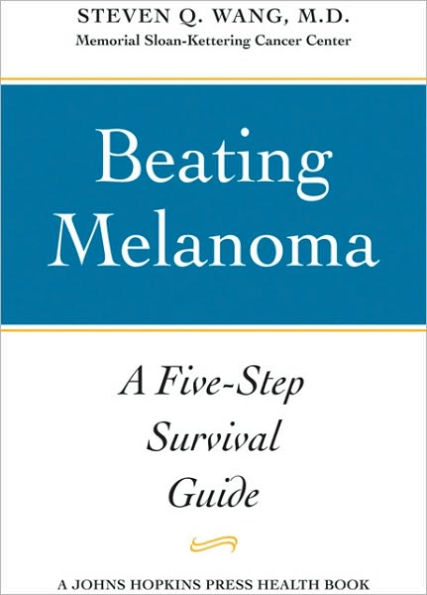 Beating Melanoma: A Five-Step Survival Guide