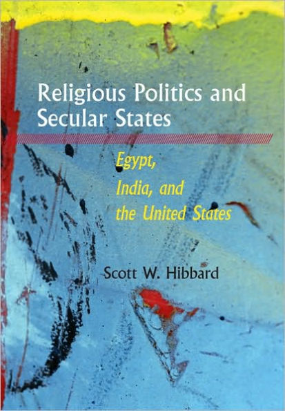Religious Politics and Secular States: Egypt, India, and the United States
