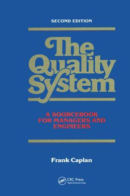 The Quality System: A Sourcebook for Managers and Engineers, Second Edition / Edition 2