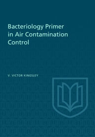 Title: Bacteriology Primer in Air Contamination Control, Author: Van Victor Kingsley