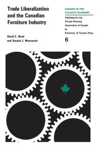 Title: Trade Liberalizaton and the Canadian Furniture Industry, Author: David E. Bond