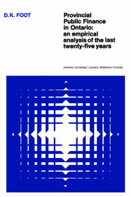 Title: Provincial Public Finance in Ontario: An Empirical Analysis of the Last Twenty-five Years, Author: David K. Foot