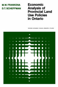 Title: Economic Analysis of Provincial Land Use Policies in Ontario, Author: Mark w. Frankena