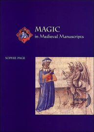 Title: Magic in Medieval Manuscripts, Author: Sophie Page