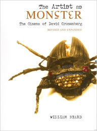 Title: The Artist as Monster: The Cinema of David Cronenberg / Edition 2, Author: William Beard