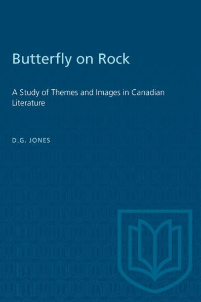 Butterfly on a Rock: A Study of Themes and Images in Canadian Literature