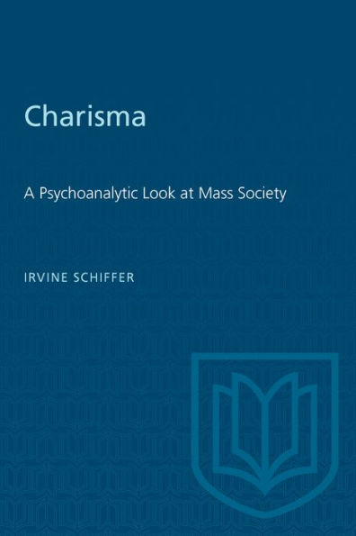 Charisma: A Psychoanalytic Look at Mass Society